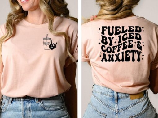 Fueled By Iced Coffee And Anxiety Shirt