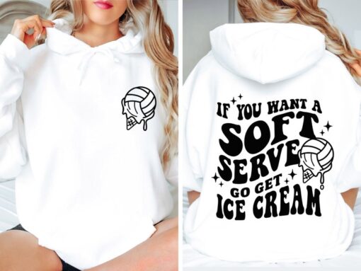 If You A Soft Serve Go Get Ice Cream Sweatshirt