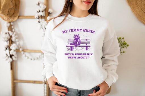 My Tummy Hurts, Raccoon T-Shirt, My Tummy Hurts, Raccoon Sweatshirt