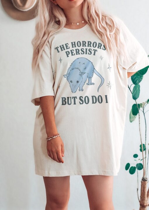 The Horrors Persist But So Do I Funny Mental Health Meme Shirt Anxiety