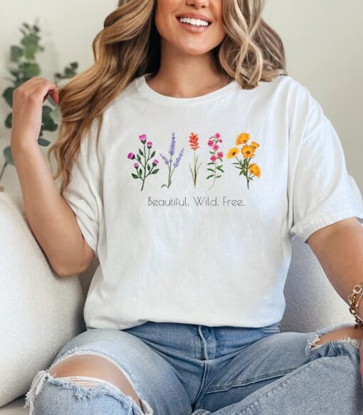 Wild Flowers Shirt, Beautiful Wild Free, Flower Shirt