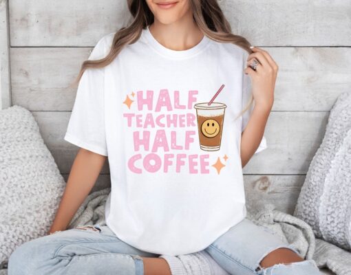 Comfort Colors® Retro Teacher Shirt, Half Teacher Half Coffee