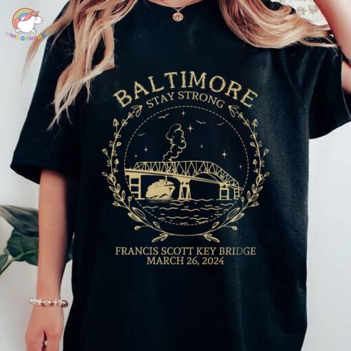 Francis Scott Key Bridge Collapse Shirt, Baltimore Stay Strong Tshirt