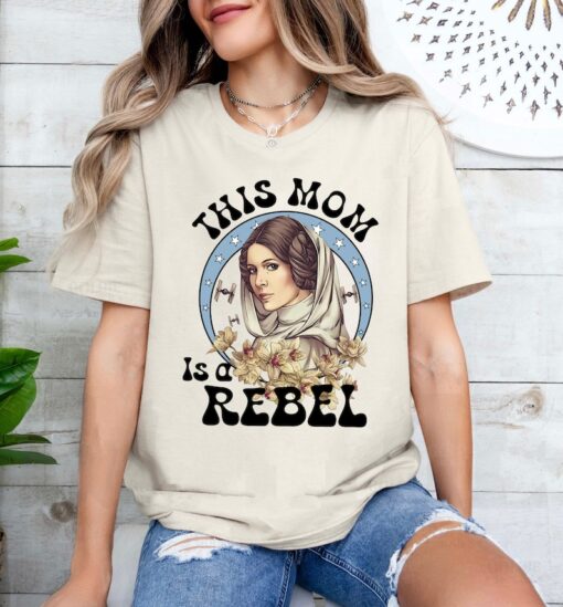 Star Wars Princess Leia Mom Shirt, This Mom Is A Rebel Shirt