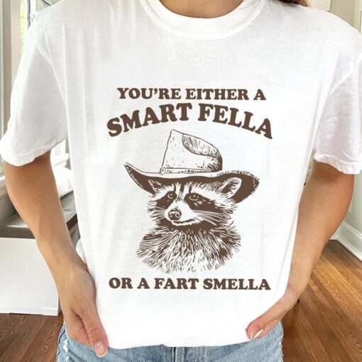 Are You A Smart Fella Or Fart Smella Vintage Style Shirt