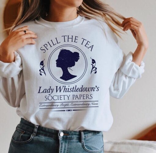 Spill The Tea Lady Whistledown's Society Papers Unisex Sweatshirt