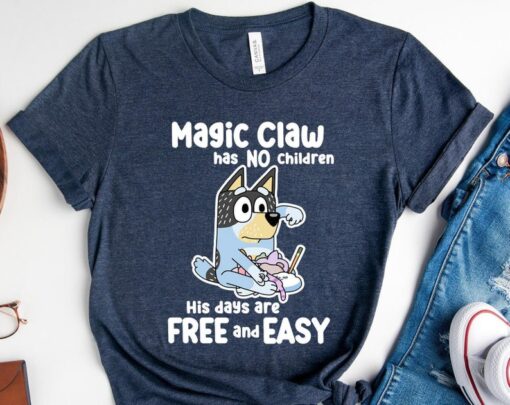 Bluey Magic Claw Has No Children Shirt, Bluey Family Matching Shirt