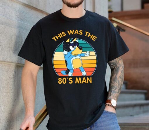 80s Man Bluey Daddy Quotes Vintage Shirt, Bluey Dad Retro 90s Tee