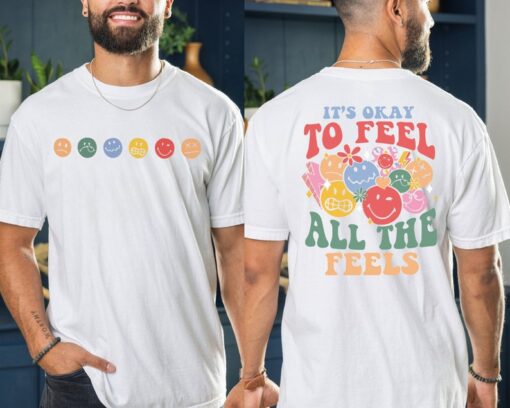 It's Okay To Feel All The Feels Shirt, Motivational T-Shirt