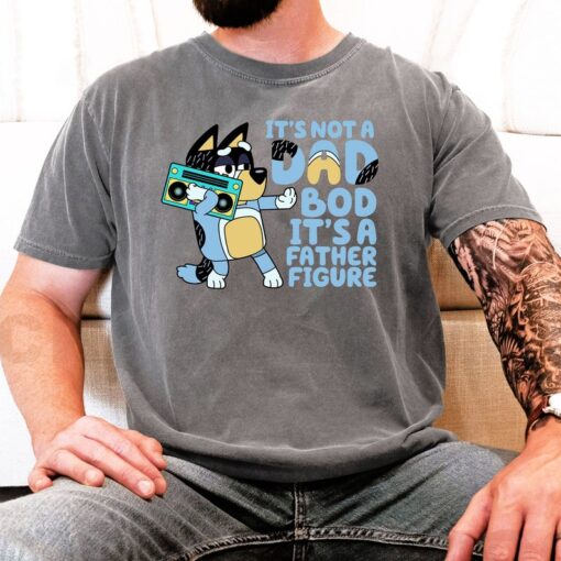 It's Not A Dad Bod It's A Father Figure Shirt, Bluey Shirt