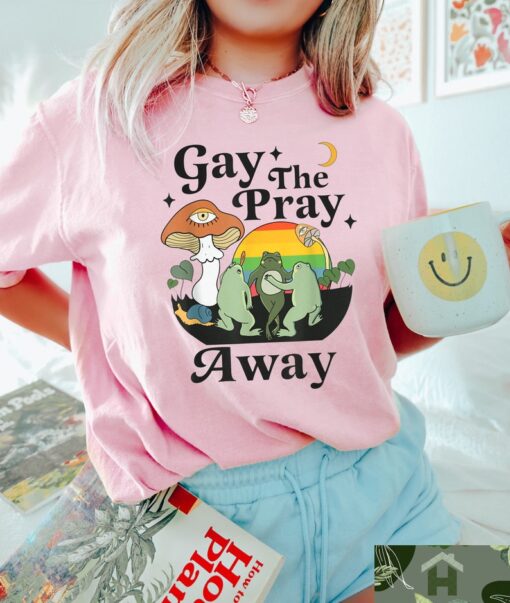 Gay The Pray Away Shirt, Gay Frog Shirt, Frog And Toad Pride Shirt