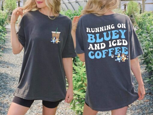 Running on Bluey and Iced Coffee Shirt, Comfort Colors Bluey Shirt