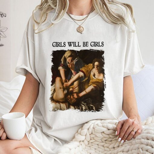Girls Will Be Girls Shirt, Trending Unisex Tee Shirt