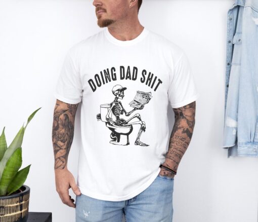 Doing Dad Shit Shirt, Funny Shirt For Dad, Dad Shirts, Father's Day