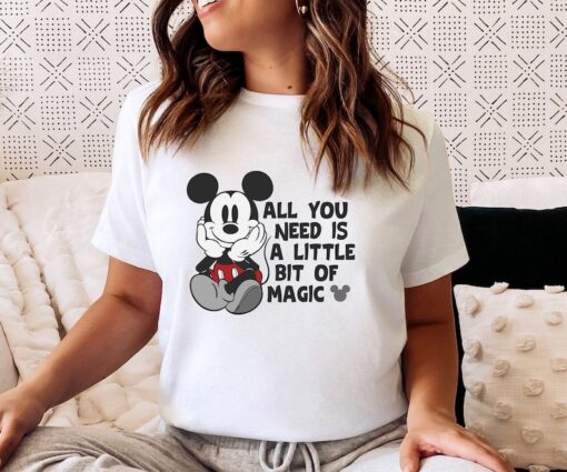 All You Need Is A Little Bit Of Magic, Disney Shirt, Mickey Shirt