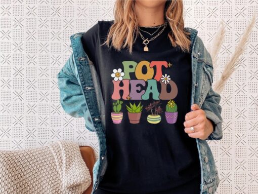 Pot Head Shirt, Plant Lover Gift, Crazy Plant Lady, Plant Mom Shirt