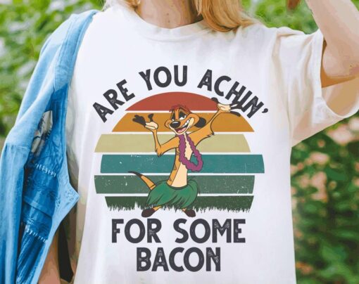 Disney The Lion King Shirt, Retro Timon Achin' For Some Bacon T-shirt