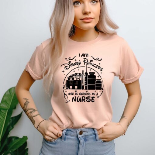 I Am Disney Princess Who Is Working As A Nurse Tee, Disney Nurse Shirt