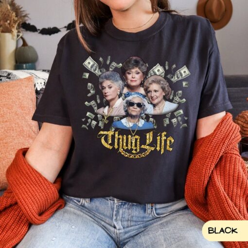 Golden Girls Thug Life Shirt, Stay Golden Squad Tee