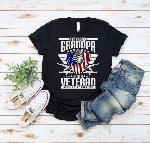 I'm A Dad Grandpa And A Veteran Nothing Scares Me Shirt / Veteran