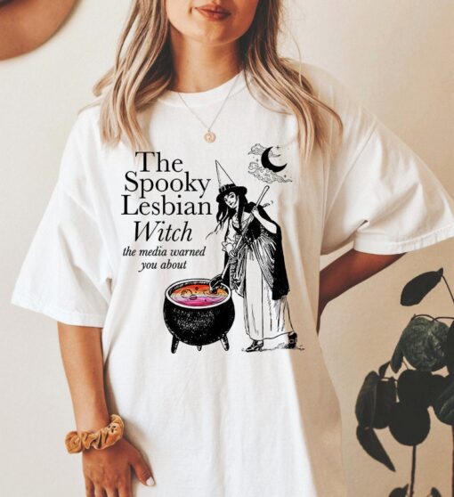 The spooky lesbian witch the media warned you about shirt