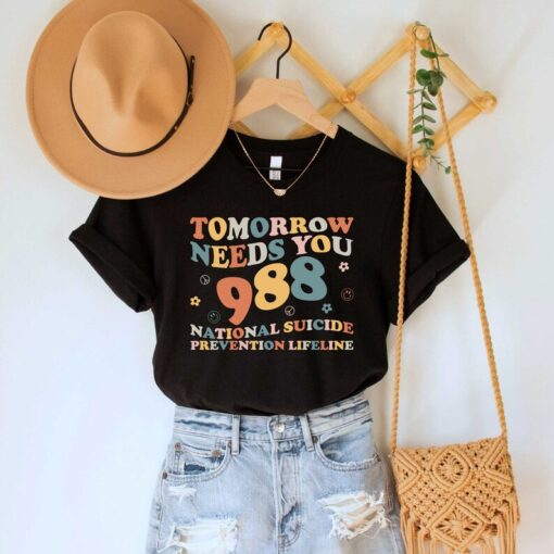 Tomorrow Needs You Shirt, Mental Health Matters Shirt, 988 Shirt