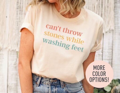 Can't Throw Stones While Washing Feet Shirt for Women