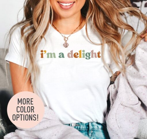 I'm A Delight Shirt for Women, Cute Sarcastic T-Shirt