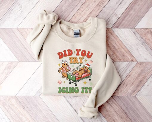 Did You Try Icing It Sweatshirt, School Nurse Christmas Sweater