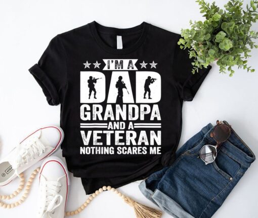 I’m A Dad Grandpa And Veteran Nothing Scares Me T-Shirt