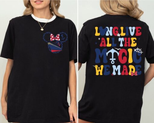 Long Live All The Magic We Made Cruise Shirt