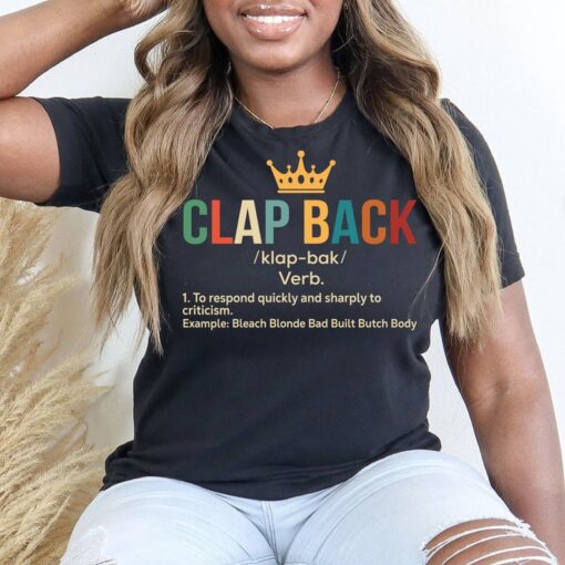 Clap Back Shirt, Clapback T-Shirt