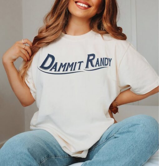 Dammit Randy Shirt, Funny T-Shirt, Trending Shirt, Trendy Tee