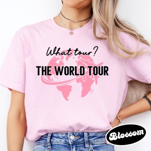 What tour? The world tour trending shirt