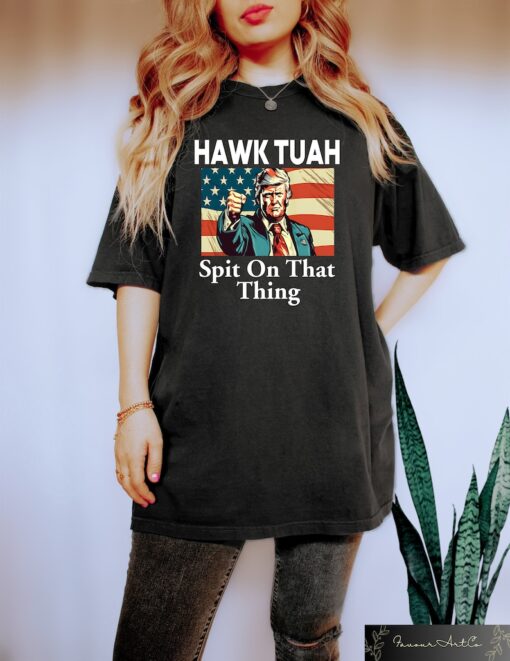 Trump Hawk Tuah Spit On That Thang 2024 Shirt Hawk Tuah 24