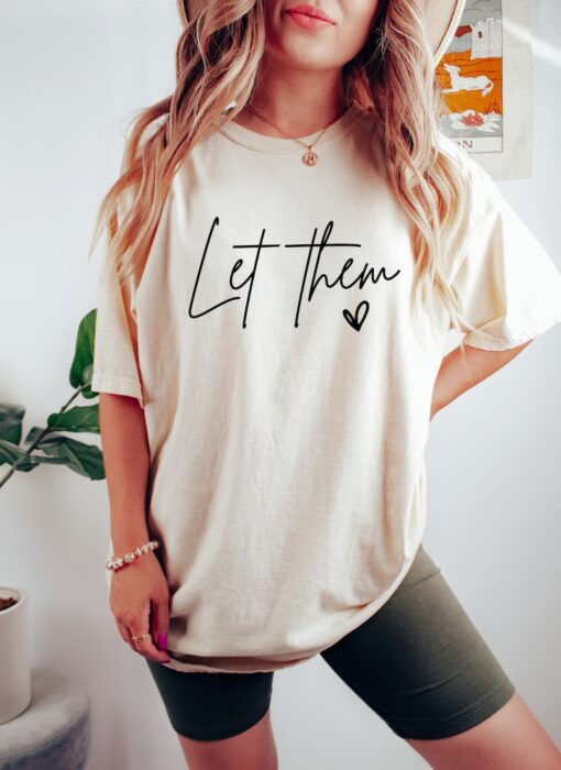 Let Them Comfort Colors® Shirt, Inspirational Shirt