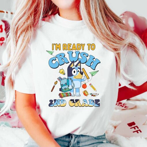 I'm Ready To Crush 2nd Grade Shirt, Blueey Back To School Shirt