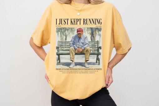 I Just Kept Running Donald Trump Comfort Colors Shirt