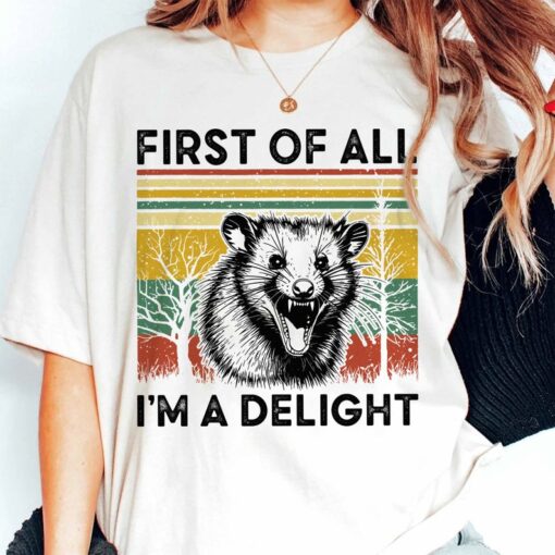 First Of All I'm A Delight Shirt, Angry Possum Shirt