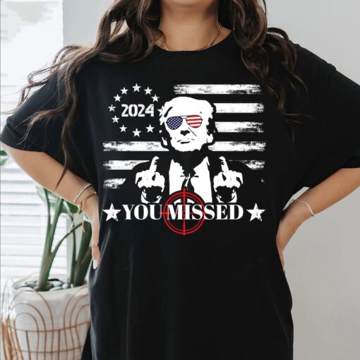 You Missed Trump T-Shirt, They Missed Shirt