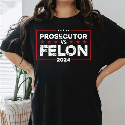 Prosecutor vs Felon T Shirt, Harris 2024 T-Shirt