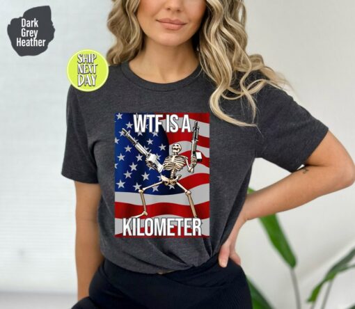 WTF Is A Kilometer Funny T-shirt