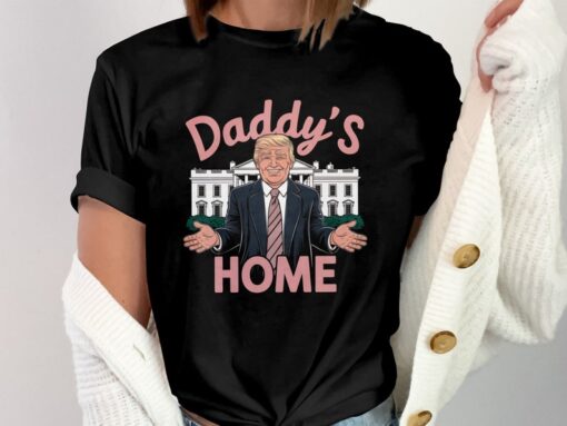 Daddy's Home Trump T-shirt, Funny Trump 2024 Shirt, Republican Gift