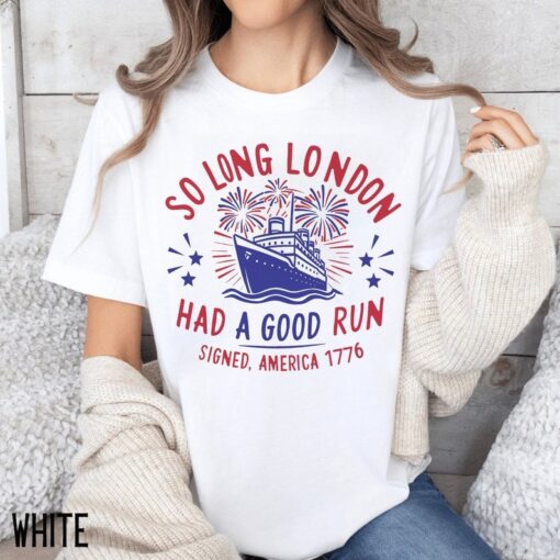 So Long London 4th of July Shirt, Gift For Fan, Gift For Her