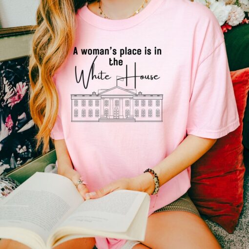 A Woman's Place Is In the White House Tshirt, Kamala Harris Shirt