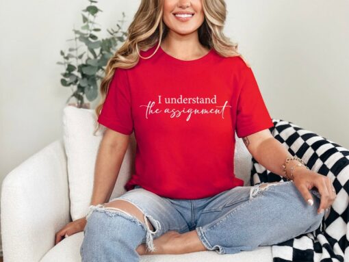 I Understand the Assignment Vote Blue Election Shirt