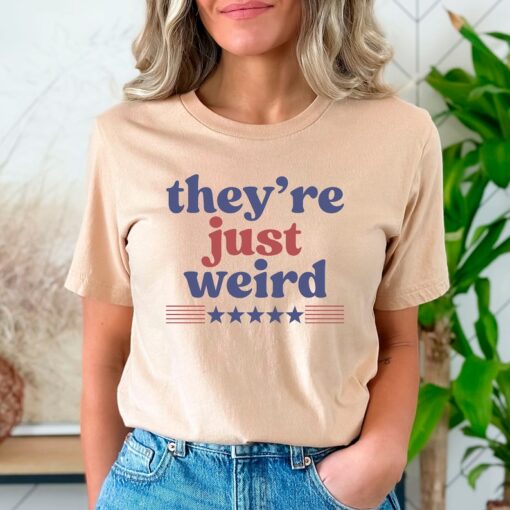 They're Just Weird Shirt Kamala Harris Shirt Election 2024 Shirt Vote