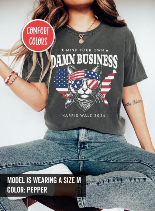 Mind Your Own Damn Business Shirt Tim Walz Shirt Harris Walz 2024