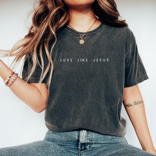 Love like Jesus Tshirt, Christian Shirt, Faith Shirt, Jesus Shirts