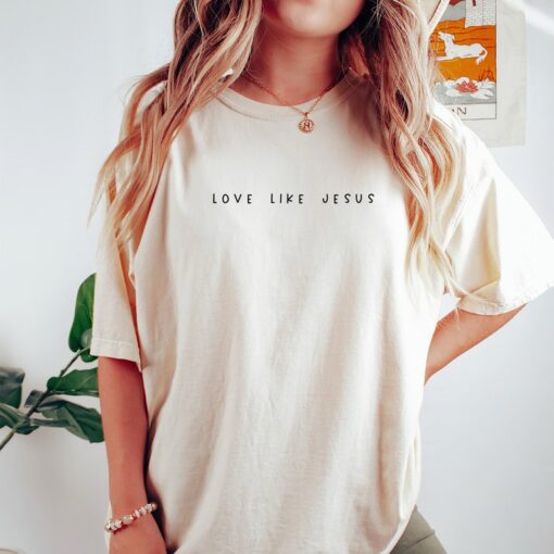 Love like Jesus Tshirt, Christian Shirt, Faith Shirt, Jesus Shirts